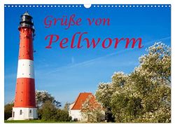 Grüße von Pellworm (Wandkalender 2023 DIN A3 quer), Calvendo Monatskalender
