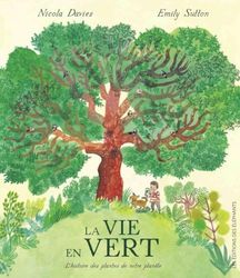 La Vie en Vert - L'histoire des plantes de notre planète