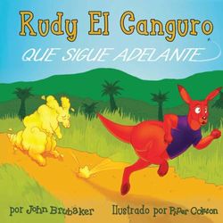 Rudy El Canguro: Que Sigue Adelante (Spanish Edition)