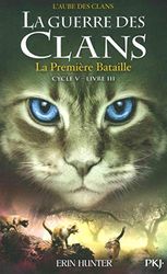 La guerre des Clans, cycle V - tome 03 : La Première Bataille (3)