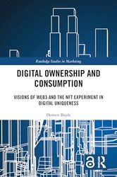 Digital Ownership and Consumption: Visions of Web3 and the NFT Experiment in Digital Uniqueness