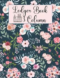 3 Column Ledger Book: Checkbook Register for business-Accounting Ledger Book-Account Tracker Notebook Track Accounts, Deposit, Expense & Balance-Bookkeeping Record Book.