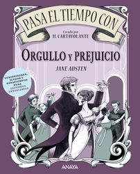 Pasa el tiempo con Orgullo y prejuicio: Curiosidades, juegos y pasatiempos para lectores entusiastas