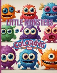 Little Monsters Coloring Book: Exciting Monster Coloring for Children Ages 3-6