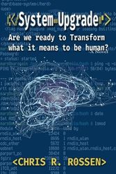 [System-Upgrade]: Are we ready to transform what it means to be human?