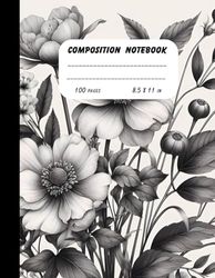 Composition Notebook Botanical Illustrations 2: Botanical Illustrations The Intricate Details , Botanical Illustrations , Realistic Depictions Of ... For Women & Girls | 100 Pages | 8.5 x 11 in