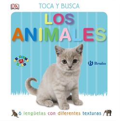 Toca y busca. Los animales (Castellano - A PARTIR DE 0 AÑOS - PROYECTO DE 0 A 3 AÑOS - Libros sensoriales)