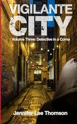 Vigilante City: Volume 3: Detective in a Coma