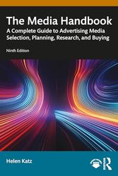 The Media Handbook: A Complete Guide to Advertising Media Selection, Planning, Research, and Buying