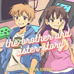The brother and sister - story: a story of a gaming champion and the queen of the kingdom of toy