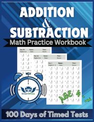 ADDITION & SUBTRACTION, MATH PRACTICE WORKBOOK: 100 DAYS OF TIMED TESTS, AGES 4-7, GRADES K-2, DIGITS 1-20, MATH DRILLS