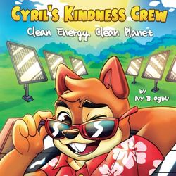 Cyril's Kindness Crew: Clean Energy, Clean Planet