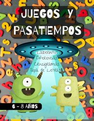 Juegos y Pasatiempos Para Niños.: Crucigramas, Sopa de Letras, Laberintos y Busca las diferencias - Para Niños de 6 a 8 Años - Actividades Educativas y Divertidas - Diviértete Aprendiendo