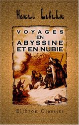Voyages en Abyssine et en Nubie