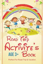 Road trip activities book for kids 3+: Perfect for road trip and vacation