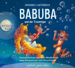 Babuba und der Traumtiger: Fantasiereisen zum Entspannen und Einschlafen: 3