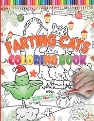 Farting Cats Coloring Book: Funny Christmas cats farting workbook for kids, toddlers & teens, Inappropriate off-color cat butt that farts/ Great as ... for children girls & boys who love kittens