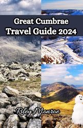 Great Cumbrae Travel Guide,2024: Unlock Your Journey : A Thoughtfully Crafted Companion for Authentic Exploration in 2024