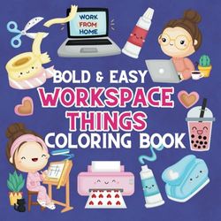 Bold and Easy Workspace Things Coloring Book