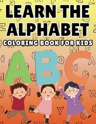 ABC's Coloring Book For Kids & Toddlers: Help Children Learn The Alphabet