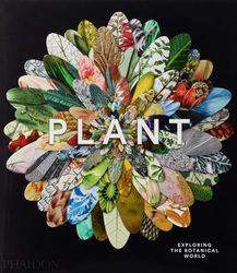 PLANT: EXPLORING THE BOTANICAL WORLD