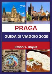PRAGA GUIDA DI VIAGGIO 2025