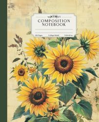 Composition Notebook College Ruled: Vintage Sunflower Journal for Notes – Perfect for Writing, School Notes, and Creative Ideas