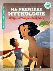 Ma première mythologie - Oedipe et l'énigme du sphinx CP/CE1 6/7 ans: Niveau 3