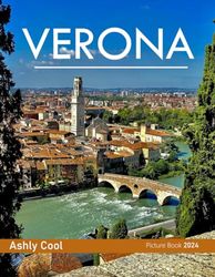 Verona Italy: 40 Cool Pictures That Create An Idea For You About Verona Italy- Perfect Gift for tourism & travel lovers.....Relaxing & Meditation.