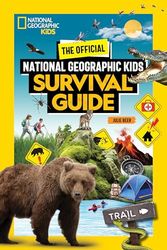 The Official National Geographic Kids Survival Guide