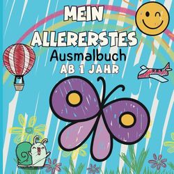 Mein allererstes Ausmalbuch ab 1 jahr: Förderung der Kreativität und Motorik , 80 großflächige Ausmalbilder | Ideal für Kleinkinder