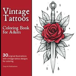 Vintage Tattoos: A Relaxing Coloring Book for Adults: Ink Designs for Stress Relief, Mindfulness, and Creative Escape