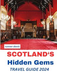 SCOTLAND’S HIDDEN GEMS: Unearthing The Beauty In 2024.....Coloured Pictures Included