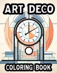 Art Deco Glamour Coloring Book: A Dazzling Journey Through Time with 40 Exquisite Art Deco Glamour Designs