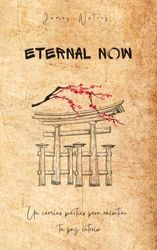 Eternal Now: Un camino práctico para encontrar tu paz interior