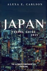 Japan Travel Guide 2025: The Ultimate Companion for Travelers