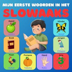 Mijn eerste woorden in het Slowaaks: Tweetalig afbeeldingenwoordenboek Nederlands-Slowaaks voor kinderen en beginners, meer dan 100 nieuwe basiswoorden.