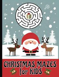 CHRISTMAS MAZES FOR KIDS: Big, Simple Mazes for Preschool to Third Grade – Plus Answers!