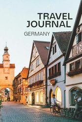 TRAVEL JOURNAL – GERMANY: A Blank Lined Diary for Your Trip Notes and Memories