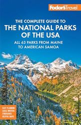 Fodor's Complete Guide to the National Parks of the USA: All 63 Parks from Maine to American Samoa