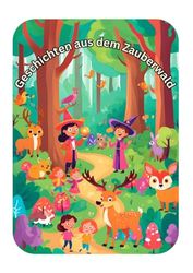 Geschichten aus dem Zauberwald: Magier, Zauberer und Zauberwald
