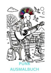 PUNK AUSMALBUCH: Ein Ausmalbuch für alle, die laut, wild und anders sind