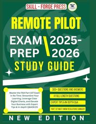 REMOTE PILOT EXAMPREP 2025-2026 STUDY GUIDE:: Master the FAA Part 107 Exam in No Time. Streamline Your Learning, Leverage Clear Digital Charts.