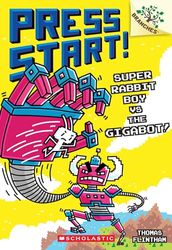 Super Rabbit Boy vs. the Gigabot!: A Branches Book (Press Start! 16)