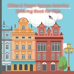 Cities & Towns Across America Coloring Book for Kids