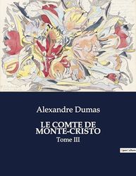 LE COMTE DE MONTE-CRISTO: Tome III