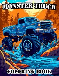 Monster Truck Coloring Book: Off-Road Coloring Fun: Let your child's imagination run wild with our Monster Truck Coloring pages. Packed with exciting ... the world of monster trucks through color!