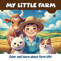 My Little Farm: Color and learn about farm life!