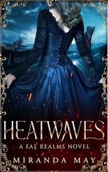 Heatwaves: A Fae Realms Novel