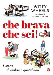 Che brava che sei! 8 storie di abilismo quotidiano
